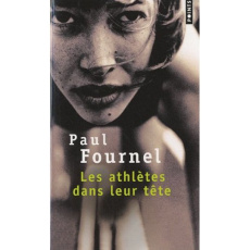 Les athlètes dans leur tête - Fournel Paul