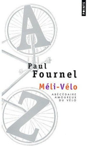 Méli-Vélo. Abécédaire amoureux du vélo - Fournel Paul