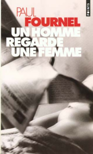 Un homme regarde une femme - Fournel Paul