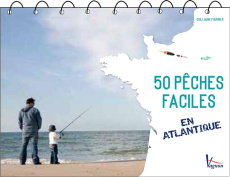 50 pêches faciles en Atlantique - Fourrier Guillaume ; Perret Pierre