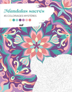 Mandalas sacrés. 45 coloriages mystères - Fourrier Sandrine