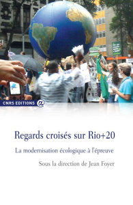 Regards croisés sur Rio 20. La modernisation écologique à l'épreuve - Foyer Jean