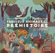 Fabuleux animaux de la préhistoire. Avec 1 poster, 1 bloc à creuser de fossile mammouth, 1 planche d - Frachet Isabelle ; Attiogbé Magali