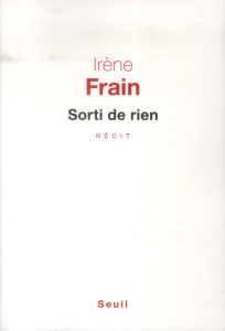 Sorti de rien - Frain Irène