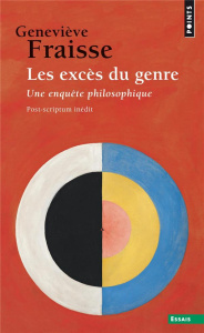 Les excès du genre. Une enquête philosophique - Fraisse Geneviève