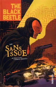 Black Beetle Tome 1 : Sans issue - Francavilla Francesco ; Touboul Philippe