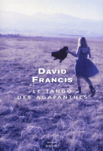 Le tango des agapanthes - Francis David ; Defossé Alain