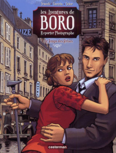 Les Aventures de Boro, reporter photographe Tome 1 : Le temps des cerises - Franck Dan ; Vautrin Jean ; Veber Marc
