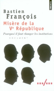 Misère de la Ve République - François Bastien