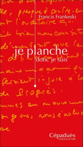 Je planche donc je suis - Frankeski Francis
