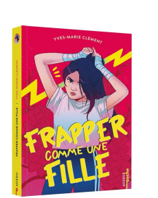 Frapper comme une fille - Clément Yves-Marie ; Ganucheau Paulina