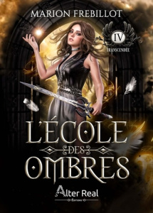 L'école des ombres Tome 4 : Transcendée - Frebillot Marion