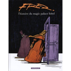 L'histoire du Magic Palace Hôtel - FRED