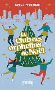 Le Club des orphelins de Noël - Freeman Becca ; Del Cotto Sylvie