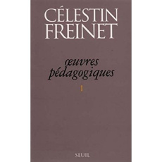 OEUVRES PEDAGOGIQUES. Tome 1 - Freinet Célestin
