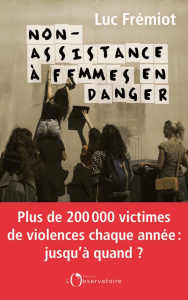 Non-assistance à femmes en danger - Frémiot Luc