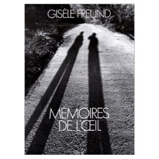 Mémoires de l'oeil - Freund Gisèle