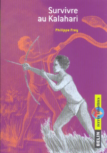 Survivre au Kalahari - Frey Philippe ; Herzog Lise