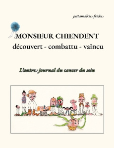 Monsieur chiendent detecte combattu vain. L autre journal du cancer du s - Fricke Juttamarie