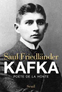 Kafka. Poète de la honte - Friedländer Saul ; Weill Nicolas