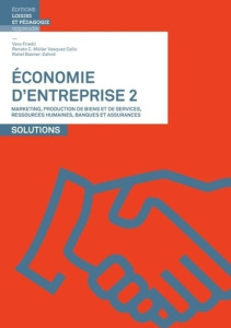 Economie d'entreprise. Solutions Volume 2 - Friedli Vera ; Müller Vasquez Callo Renato ; Balme