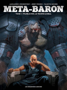 Meta-Baron Tome 1 : Wilhelm-100, le techno-amiral - Frissen Jerry ; Sécher Valentin ; Jodorowsky Alexa
