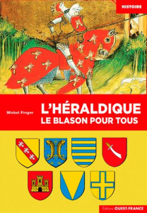 L'héraldique. Le blason pour tous - Froger Michel