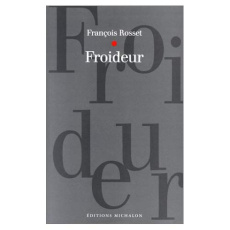 Froideur - Rosset François