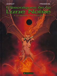 Chroniques de la Lune Noire Tome 3 : La Marque des Démons - Froideval François ; Ledroit Olivier