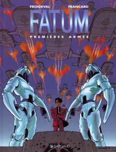Fatum Tome 2 : Premières armes - FROIDEVAL FRANCOIS