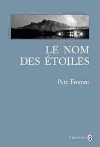 Le nom des étoiles - Fromm Pete ; Bury Laurent