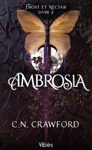 Frost et Nectar Tome 2 : Ambrosia - Crawford C. N. ; Maksioutine Ariane