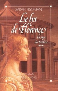 La Saga des Médicis Tome 2 : Le Lys de Florence - Frydman Sarah