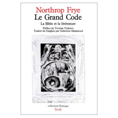 La Bible et la littérature Tome 1 : Le Grand code - Frye Northrop