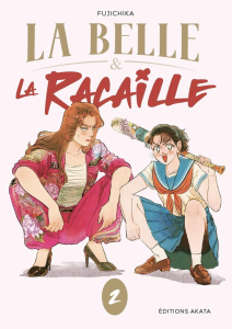 La Belle et la Racaille Tome 2 - FUJICHIKA