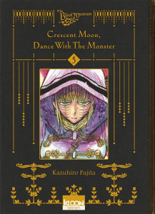 Crescent Moon, Dance with the Monster Tome 5 - Fujita Kazuhiro ; Ludmann Sébastien