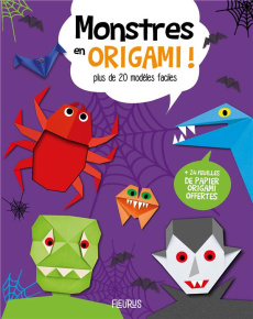 Monstres en origami ! Plus de 20 modèles faciles 24 feuilles de papier origami offertes - Fullman Joe ; Wiles Michael