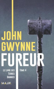 Le livre des Terres Bannies Tome 4 : Fureur - Gwynne John ; Bauduret Thomas