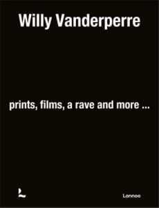 WILLY VANDERPERRE - PRINTS, FILMS, A RAVE AND MORE... - FURY/VI/HORYN/HACK