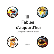 10 Fables d'aujourd'hui accompagnées de fiches de réflexion - Fut Blaise