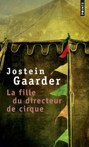 La fille du directeur de cirque - Gaarder Jostein ; Romand-Monnier Céline