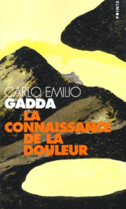 La connaissance de la douleur - Gadda Carlo-Emilio