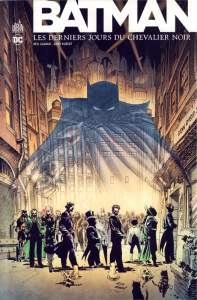 Batman : Les derniers jours du chevalier noir - Gaiman Neil ; Kubert Andy ; Sinclair Alex ; Nikola