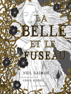 La belle et le fuseau - Gaiman Neil ; Riddell Chris ; Le Plouhinec Valérie