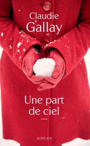 Une part de ciel - Gallay Claudie