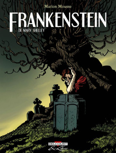 Frankenstein Intégrale - Galopin Marie ; Mousse Marion ; Shelley Mary