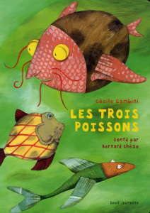 Les trois poissons - Gambini Cécile ; Chèze Bernard