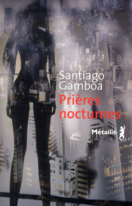 Prières nocturnes - Gamboa Santiago ; Gaudry François