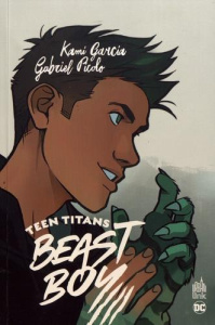 Teen Titans : Beast Boy - Garcia Kami ; Picolo Gabriel ; Haynes Rob ; Calder