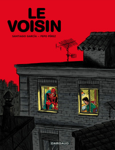 Le voisin Tomes 1 à 3 - Garcia Santiago ; Pérez Pepo ; Vigalondo Nacho ; V